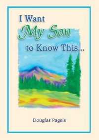 I Want My Son to Know This