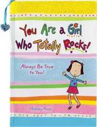 You Are a Girl Who Totally Rocks : Always Be True to You!
