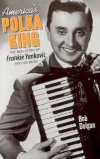 America's Polka King : The Real Story of Frankie Yankovic and His Music