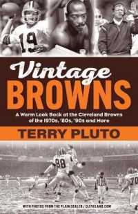 Vintage Browns : A Warm Look Back at the Cleveland Browns of the 1970s, '80s, '90s and More