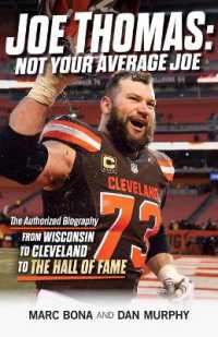Joe Thomas: Not Your Average Joe : The Authorized Biography -- from Wisconsin to Cleveland to the Hall of Fame