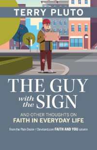 The Guy with the Sign : And Other Thoughts on Faith in Everyday Life, from the Plain Dealer / Cleveland.com Faith and You Column