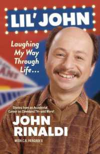 Lil' John: Laughing My Way through Life : Stories from an Accidental Career on Cleveland Tv--And More!