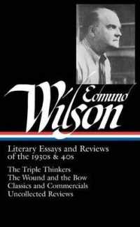 エドマンド・ウィルソン文芸評論集：1930-1940年代<br>Literary Essays and Reviews of the 1930s & 40s (Library of America)