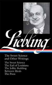 A. J. Liebling: the Sweet Science and Other Writings (LOA #191) : The Sweet Science / the Earl of Louisiana / the Jollity Building / between Meals / the Press (Library of America A. J. Liebling Edition)