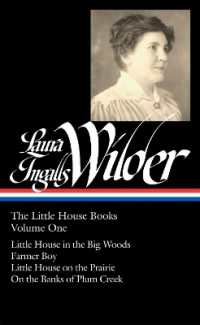 ローラ・インガルス・ワイルダー『小さな家』シリーズ（全2巻）：第１巻<br>Laura Ingalls Wilder: The Little House Books Vol. 1 (LOA #229) : Little House in the Big Woods / Farmer Boy / Little House on the Prairie / on the Banks of Plum Creek (Library of America Laura Ingalls Wilder Edition)