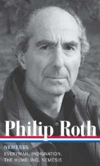 Philip Roth: Nemeses (LOA #237) : Everyman / Indignation / the Humbling / Nemesis (Library of America Philip Roth Edition)