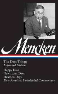H. L. Mencken: The Days Trilogy, Expanded Edition (LOA #257) : Happy Days / Newspaper Days / Heathen Days / Days Revisited: Unpublished Commentary (Library of America H. L. Mencken Edition)