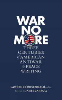War No More: Three Centuries of American Antiwar and Peace Writing : Library of America #278