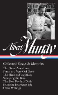 Albert Murray: Collected Essays & Memoirs (LOA #284) : The Omni-Americans / South to a Very Old Place / the Hero and the Blues / Stomping the Blues / the Blue Devils of Nada / other writings (Library of America Albert Murray Edition)