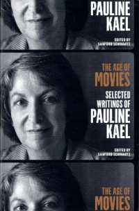 The Age of Movies: Selected Writings of Pauline Kael : A Library of America Special Publication