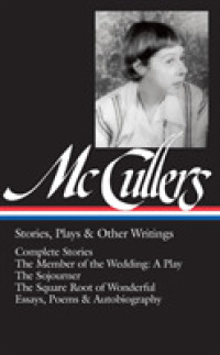カーソン・マカラーズ物語・戯曲その他の作品集（ライブラリー・オブ・アメリカ）<br>Carson Mccullers: Stories, Plays & Other Writings -- Hardback