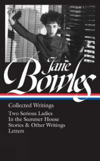 Jane Bowles: Collected Writings : Two Serious Ladies / in the Summer House / Stories & Other Writings / Letters