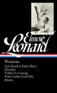 Elmore Leonard: Westerns (LOA #308) : Last Stand at Saber River / Hombre / Valdez is Coming / Forty Lashes Less One / stories (Library of America Elmore Leonard Edition)