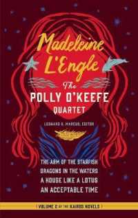 Madeleine L'Engle: the Polly O'Keefe Quartet (LOA #310) : The Arm of the Starfish / Dragons in the Waters / a House Like a Lotus / an Acceptable Time (Library of America Madeleine L'engle Edition)