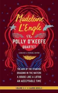 Madeleine L'Engle: The Polly O'Keefe Quartet (LOA #310) : The Arm of the Starfish / Dragons in the Waters / a House Like a Lotus / an Acceptable Time (Library of America Madeleine L'engle Edition)