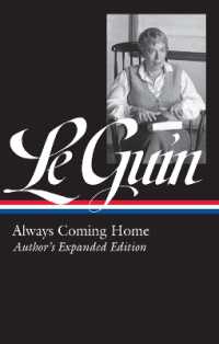 Ursula K. Le Guin: Always Coming Home (LOA #315) : Author's Expanded Edition (Library of America Ursula K. Le Guin Edition)