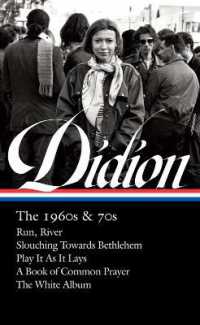 Joan Didion: The 1960s & 70s (LOA #325) : Run, River / Slouching Towards Bethlehem / Play It as It Lay a Book of Common Prayer / the White Album