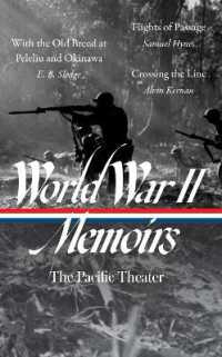 World War II Memoirs: the Pacific Theater (LOA #351) : With the Old Breed at Peleliu and Okinawa / Flights of Passage / Crossing the Line