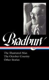 Ray Bradbury: The Illustrated Man, the October Country & Other Stories (LOA #360)