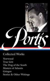 Charles Portis: Collected Works (LOA #369) : Norwood / True Grit / the Dog of the South / Masters of Atlantis / Gringos / Stories & Other Writings