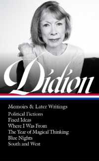 Joan Didion: Memoirs & Later Writings (LOA #386) : Political Fictions / Fixed Ideas / Where I Was from / the Year of Magical Thinking (memoir & play) / Blue Nights / South and West