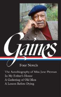 Ernest J. Gaines: Four Novels (LOA #383) : The Autobiography of Miss Jane Pittman / in My Father's House / a Gathering of O ld Men / a Lesson before Dying