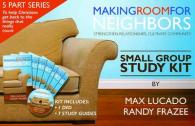 Making Room for Neighbors : Strengthen Relationships, Cultivate Community, Dvd & 7 Study Guides （PCK PAP/DV）