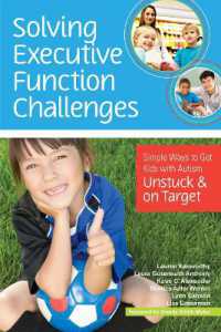 Solving Executive Function Challenges : Simple Ways to Get Kids with Autism Unstuck and on Target