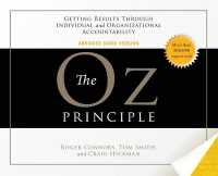 The Oz Principle : Getting Results through Individual and Organizational Accountability (Smart Audio)