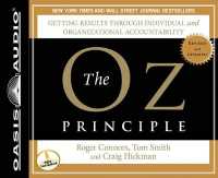 The Oz Principle : Getting Results through Individual and Organizational Accountability (Smart Audio) （Revised, Updated）