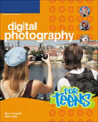 Digital Photography for Teens (For Teens) （1ST）