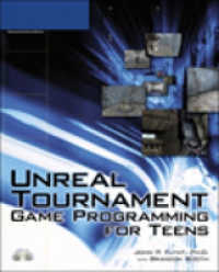 Unreal Tournament Game Programming for Teens (For Teens) （PAP/CDR）