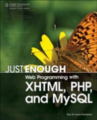 Just Enough Web Programming with XHTML, PHP, and MySQL （1ST）