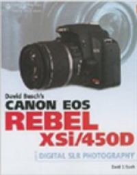 David Busch's Canon EOS Rebel XSi/450D Guide to Digital SLR Photography （1ST）