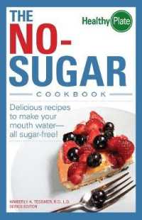 The No-Sugar Cookbook: Delicious Recipes to Make Your Mouth Water...All Sugar Free! (Healthy Plate")