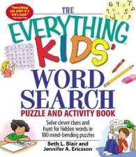 The Everything Kids' Word Search Puzzle and Activity Book : Solve clever clues and hunt for hidden words in 100 mind-bending puzzles (Everything® Kids)
