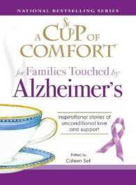 A Cup of Comfort for Families Touched by Alzheimer's : Inspirational Stories of Unconditional Love and Support (National Bestselling)