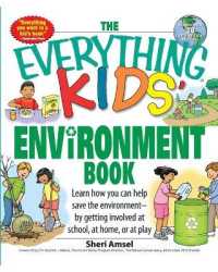The Everything Kids' Environment Book : Learn How You Can Help the Environment-By Getting Involved at School, at Home, or at Play (Everything(r) Kids)