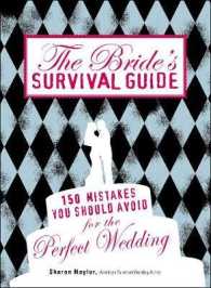 The Bride's Survival Guide : 150 Mistakes You Should Avoid for the Perfect Wedding