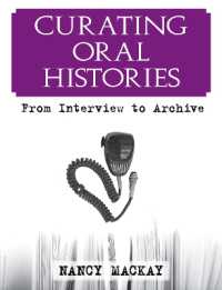 オーラルヒストリー展示法：インタビューからアーカイヴへ<br>Curating Oral Histories : From Interview to Archive