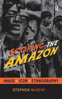 アマゾンのイメージ、イコンと民族誌<br>Scoping the Amazon : Image, Icon, and Ethnography