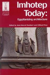 Imhotep Today : Egyptianizing Architecture (Encounters with Ancient Egypt)