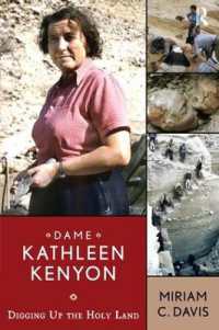 Dame Kathleen Kenyon : Digging Up the Holy Land (Ucl Institute of Archaeology Publications)