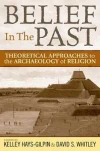 宗教の考古学への理論的アプローチ<br>Belief in the Past : Theoretical Approaches to the Archaeology of Religion