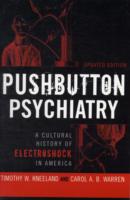 アメリカにおける電気ショック療法の歴史（改訂版）<br>Pushbutton Psychiatry : A Cultural History of Electric Shock Therapy in America, Updated Paperback Edition