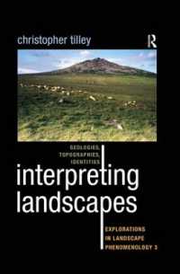 Interpreting Landscapes : Geologies, Topographies, Identities; Explorations in Landscape Phenomenology 3
