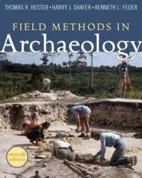 Field Methods in Archaeology : Seventh Edition （7TH）