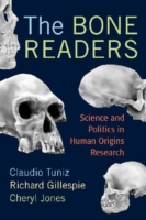 The Bone Readers : Science and Politics in Human Origins Research