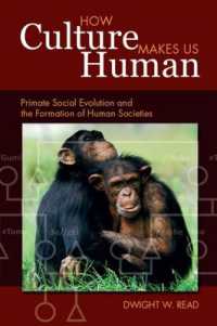 How Culture Makes Us Human : Primate Social Evolution and the Formation of Human Societies (Key Questions in Anthropology)